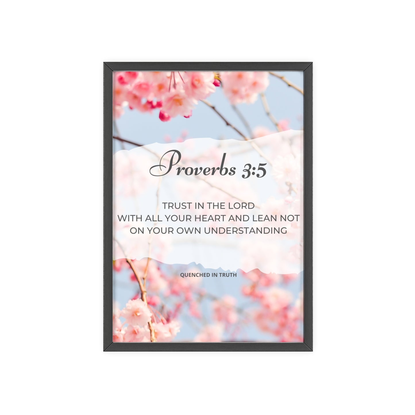 Floral Inspirational Quote Poster with Wooden Frame - Proverbs 3:5 Wall Art