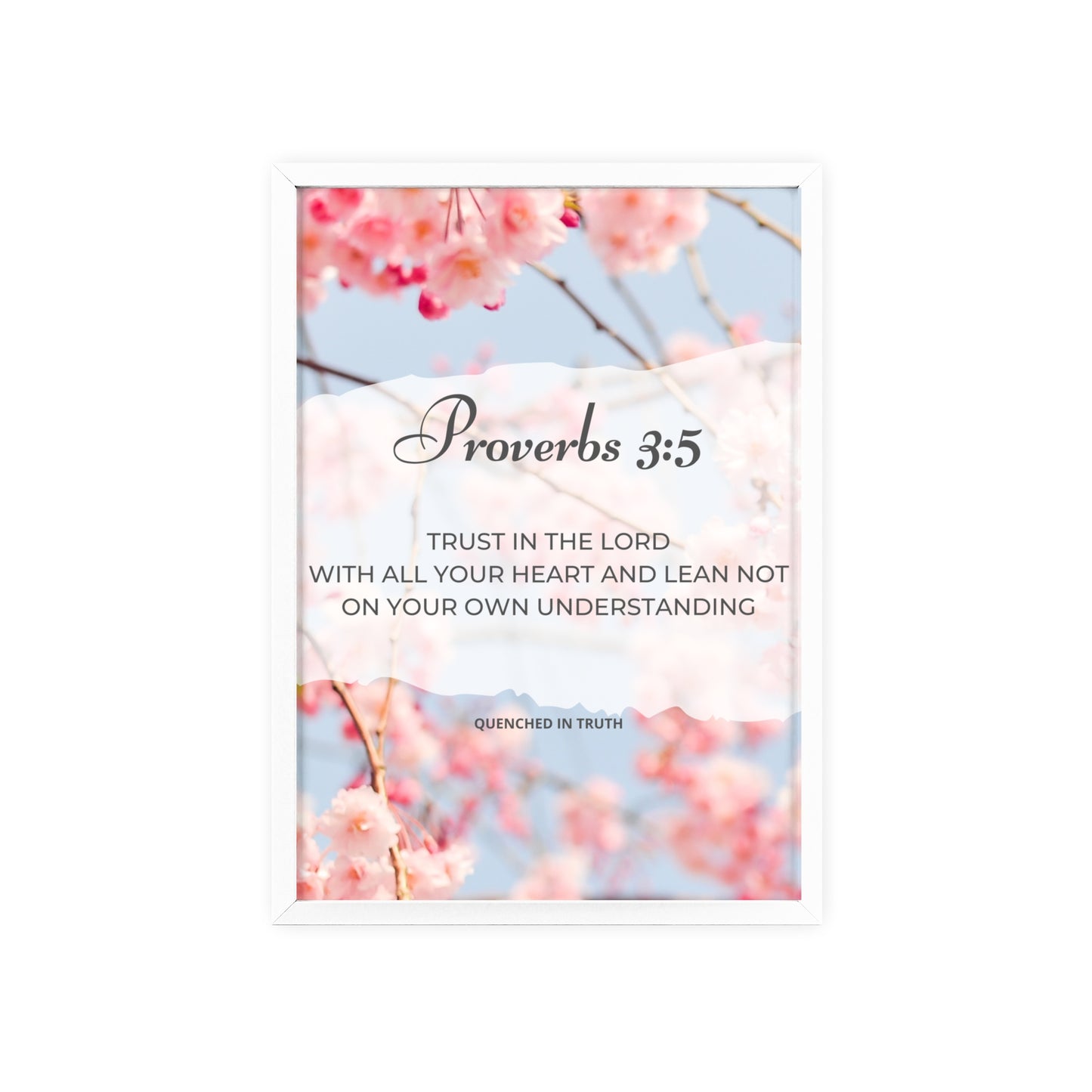 Floral Inspirational Quote Poster with Wooden Frame - Proverbs 3:5 Wall Art