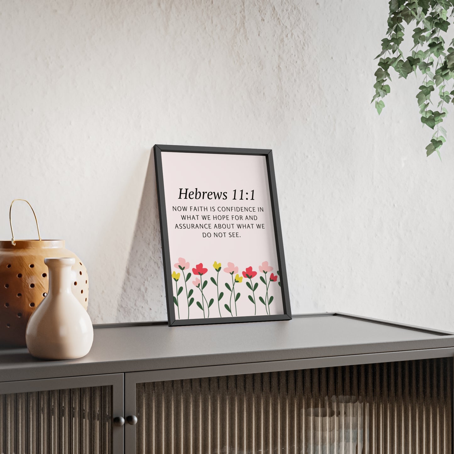 Floral Inspirational Quote Poster with Wooden Frame - Hebrews 11:1 Wall Art