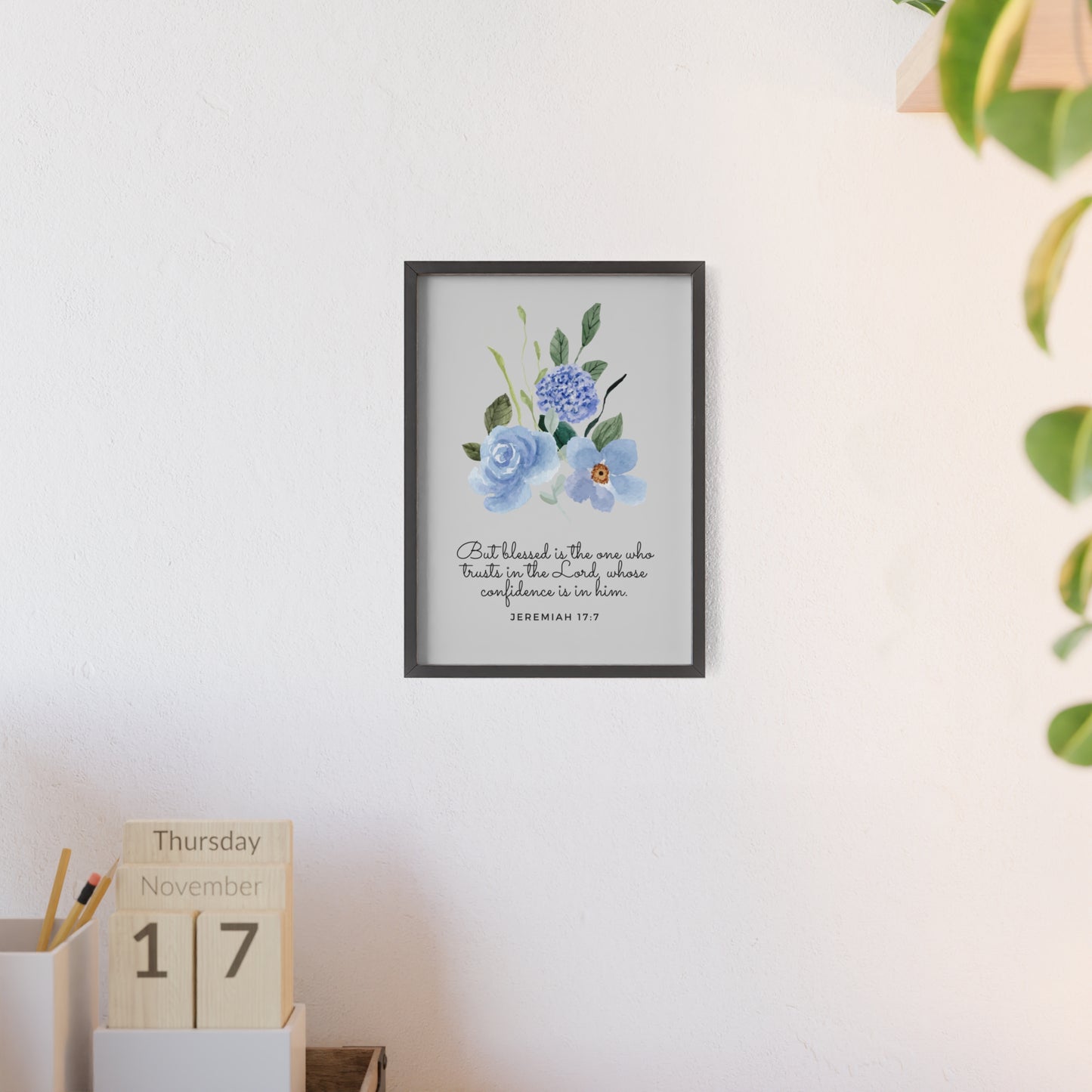 Floral Inspirational Quote Poster with Wooden Frame - Jeremiah 17:7 Wall Art