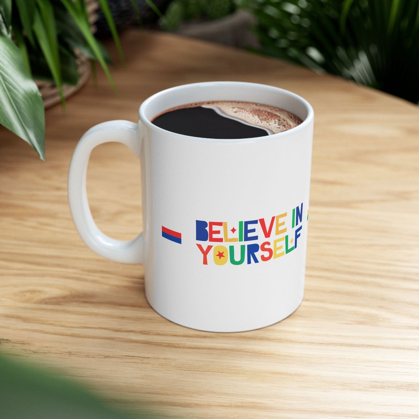 Believe In Yourself Ceramic Mug - Perfect for Inspirational Gifts or Morning Coffee