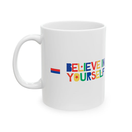 Believe In Yourself Ceramic Mug - Perfect for Inspirational Gifts or Morning Coffee